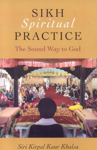 Beispielbild fr Sikh Spiritual Practice: The Sound Way to God zum Verkauf von HPB-Ruby