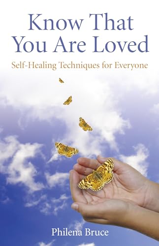 Beispielbild fr Know That You Are Loved:Self-Healing Techniques for Everyone zum Verkauf von WorldofBooks