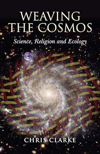 Beispielbild fr Weaving the Cosmos: Science, Religion and Ecology zum Verkauf von Buchpark