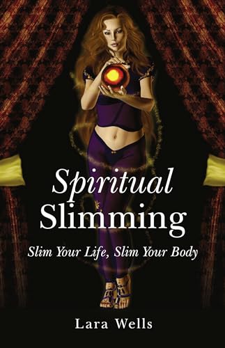 Stock image for Spiritual Slimming:Slim Your Life, Slim Your Body for sale by WorldofBooks