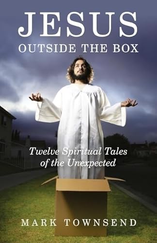 Imagen de archivo de Jesus Outside the Box: Twelve Spiritual Tales of the Unexpected a la venta por SecondSale