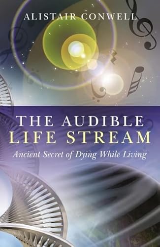 Stock image for The Audible Life Stream: Ancient Secret of Dying While Living for sale by ThriftBooks-Dallas