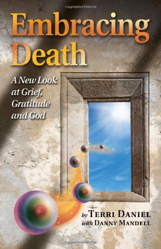 Stock image for Embracing Death: A New Look at Grief, Gratitude and God for sale by SecondSale