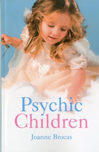 Stock image for Psychic Children: Understanding Their Psychic Gifts Amazing True Stories of Children's Psychic Gifts for sale by WorldofBooks