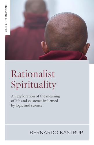 Beispielbild fr Rationalist Spirituality: An Exploration of the Meaning of Life and Existence Informed by Logic and Science zum Verkauf von BooksRun