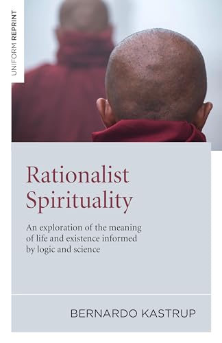 Stock image for Rationalist Spirituality: An Exploration of the Meaning of Life and Existence Informed by Logic and Science for sale by Booksavers of Virginia