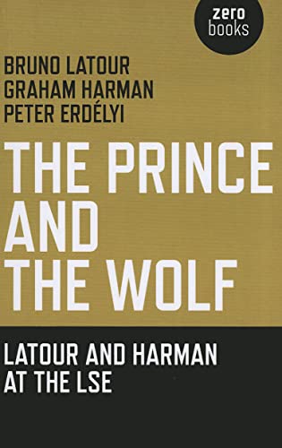 Stock image for The Prince and the Wolf: Latour and Harman at the LSE for sale by Book House in Dinkytown, IOBA