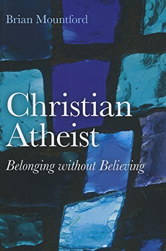 Beispielbild fr Christian Atheist: Belonging without Believing zum Verkauf von WorldofBooks