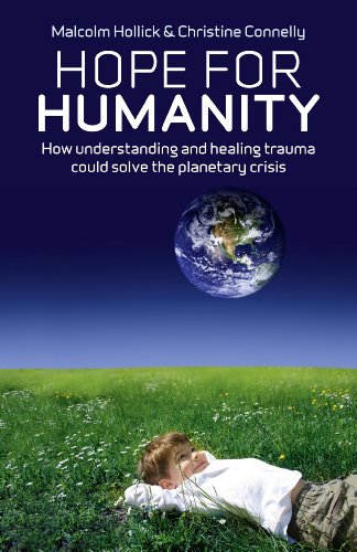 Stock image for Hope For Humanity: How Understanding and Healing Trauma Could Solve the Planetary Crisis for sale by Off The Shelf