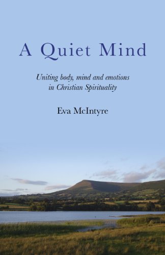 9781846945076: A Quiet Mind: Uniting Body, Mind and Emotions in Christian Spirituality