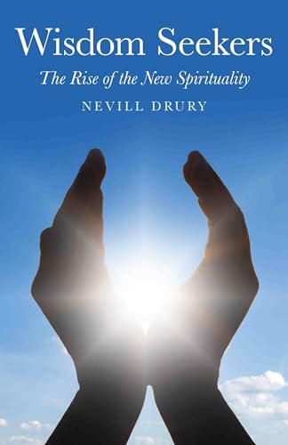 Wisdom Seekers: The Rise of the New Spirituality (9781846945120) by Drury, Nevill