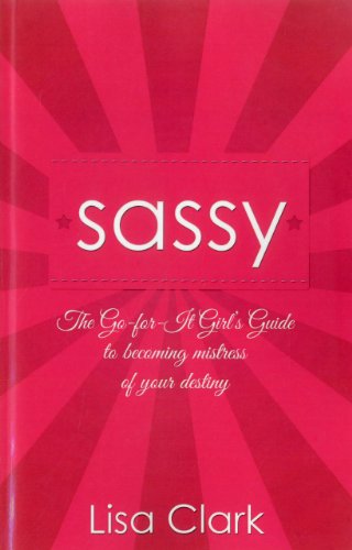 9781846945205: Sassy – The Go–for–it Girl`s Guide to becoming mistress of your destiny