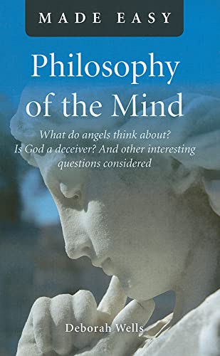 Beispielbild fr Philosophy of the Mind Made Easy: What Do Angels Think About? Is God a Deceiver? and Other Interesting Questions Considered zum Verkauf von Buchpark