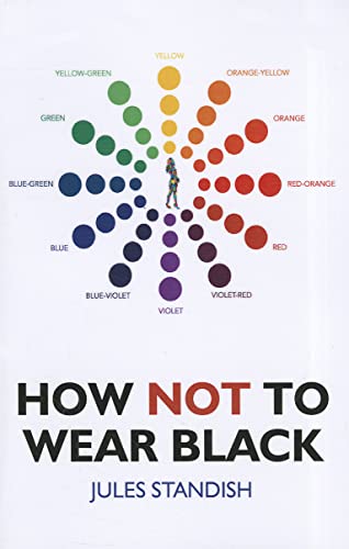 Stock image for How Not to Wear Black: And Discover Your True Colors for sale by Revaluation Books