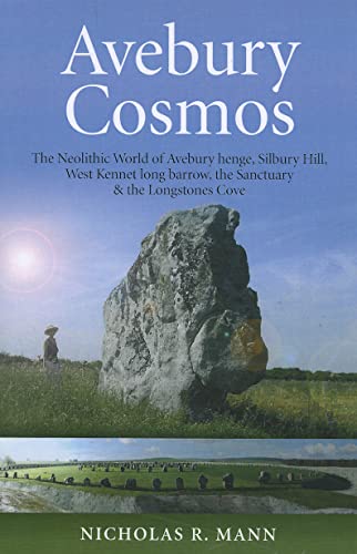 Beispielbild fr Avebury Cosmos: The Neolithic World of Avebury henge, Silbury Hill, West Kennet long barrow, the Sanctuary & the Longstones Cove zum Verkauf von WorldofBooks