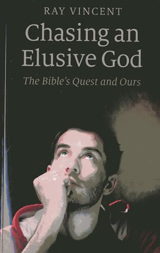 Beispielbild fr Chasing an Elusive God: The Bible's Quest and Ours zum Verkauf von WorldofBooks