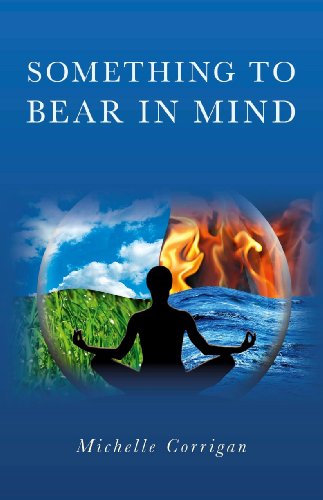 Stock image for Something to Bear in Mind: A Heart-Warming Pot -Pourri of Yoga, Buddhism, Shamanism and Spiritual Philosophy for Empowering Yourself for sale by WorldofBooks
