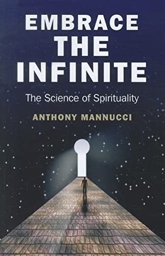 Stock image for Embrace the Infinite: The Science of Spirituality for sale by Hay-on-Wye Booksellers