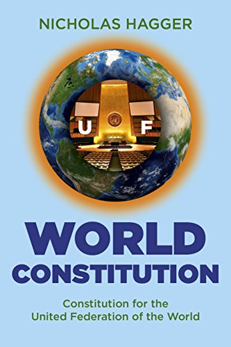 Beispielbild fr Hagger, N: World Constitution: Constitution for the United F: Constitution for the United Federation of the World zum Verkauf von Buchpark