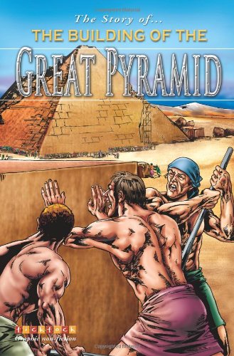 Imagen de archivo de The Building Of The Great Pyramid (Story of.) a la venta por SecondSale