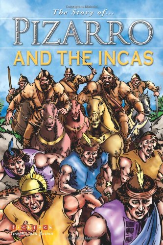 Pizarro and the Incas (Story of...) (9781846960413) by Dr Nicholas Saunders