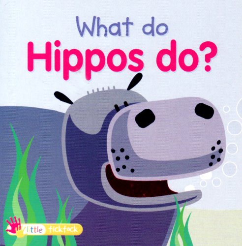9781846962905: What Do Hippos Do? (What Do Animals Do?)