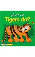 Stock image for What Do Tigers Do? (What Do Animals Do?) for sale by More Than Words