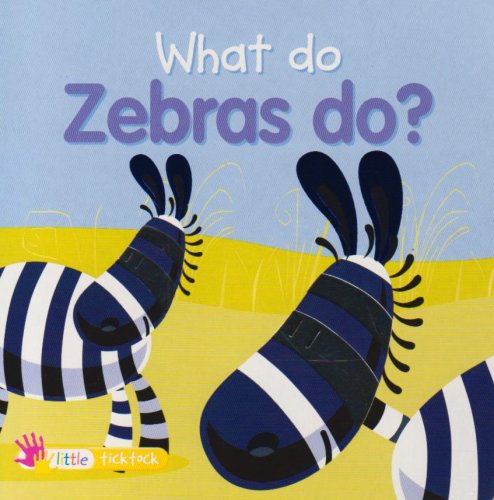 Beispielbild fr What Do Zebras Do? (What Do Animals Do?) zum Verkauf von More Than Words