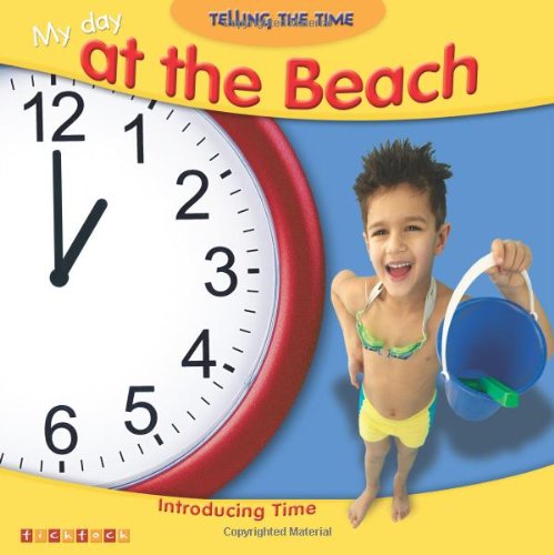 Beispielbild fr My Day at the Beach: Introducing Time (Telling the Time): No. 1 zum Verkauf von WorldofBooks