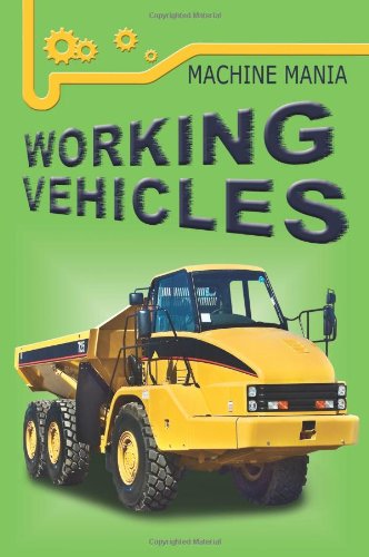 Stock image for Working Vehicles (Machine Mania) for sale by WorldofBooks