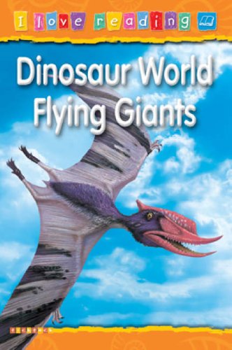 Beispielbild fr Dinosaur World Flying Giants: No. 25 (I Love Reading) zum Verkauf von WorldofBooks