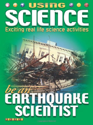 Stock image for Using Science Earthquake Scientist for sale by MusicMagpie