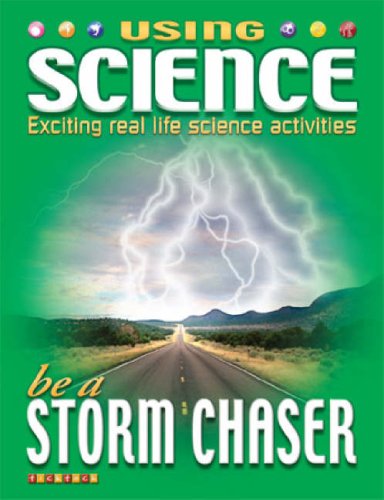 Beispielbild fr Be a Storm Chaser (Using Science) zum Verkauf von Bestsellersuk