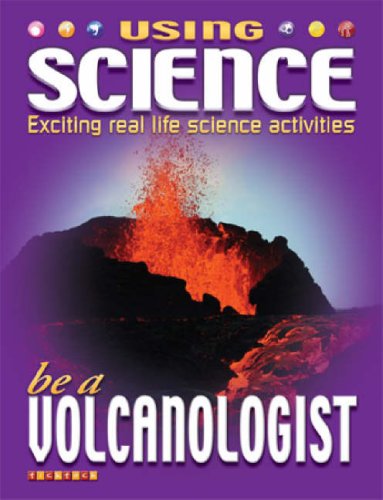 Stock image for Be a Volcanologist: No. 6 (Using Science) for sale by WorldofBooks
