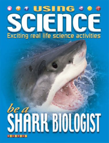 Stock image for Be a Shark Biologist (Using Science): No. 4 for sale by WorldofBooks