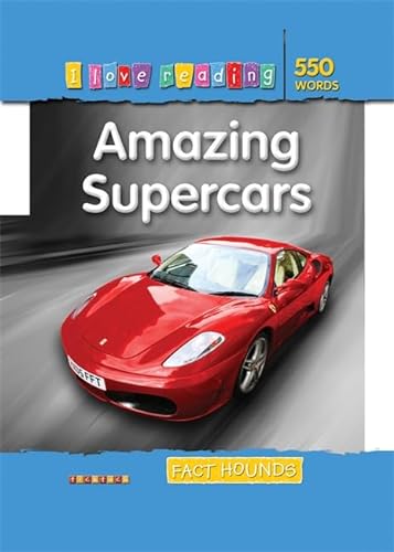 Stock image for Amazing Supercars (I Love Reading): Fact Hounds (I Love Reading Fact Files) for sale by WorldofBooks