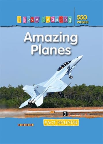 Stock image for Amazing Planes (I Love Reading): Fact Hounds (I Love Reading Fact Files) for sale by WorldofBooks