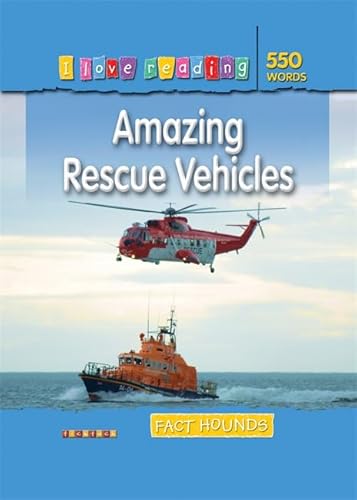 Beispielbild fr Amazing Rescue Vehicles (I Love Reading): Fact Hounds (I Love Reading Fact Files) zum Verkauf von WorldofBooks