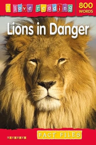 9781846967788: I Love Reading Fact Files 800 Words: Lions in Danger