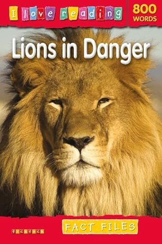 9781846967788: I Love Reading Fact Files 800 Words: Lions in Danger