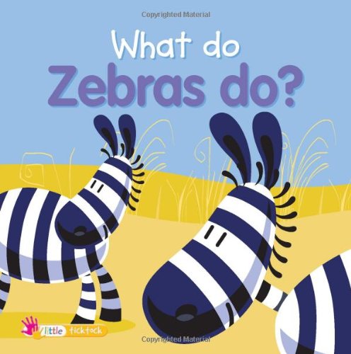 Beispielbild fr What Do Zebras Do? (What Do Animals Do?) zum Verkauf von Irish Booksellers