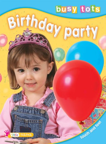Imagen de archivo de Birthday Party (Busy Tots, Little Ticktock) a la venta por BookOutlet