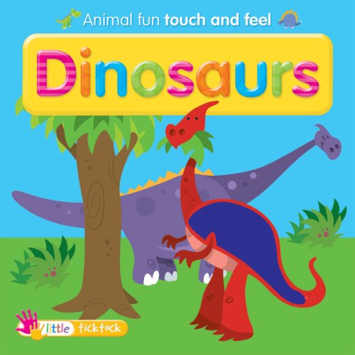 Beispielbild fr Dinosaurs (Animal Fun Touch and Feel) zum Verkauf von Ebooksweb