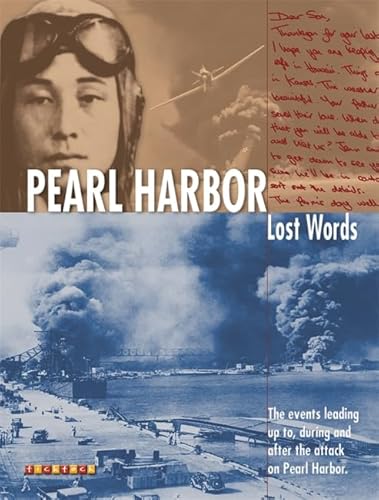 Beispielbild fr Lost Words: Pearl Harbour: The Events Leading Up to, During and After the Attack on Pearl Harbor zum Verkauf von Wonder Book