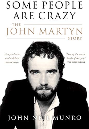 9781846970580: Some People Are Crazy: The John Martyn Story