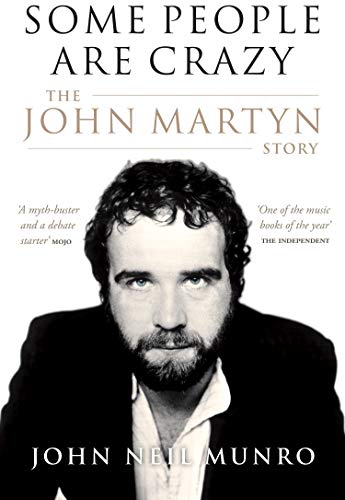 Stock image for Some People Are Crazy: The John Martyn Story for sale by WorldofBooks