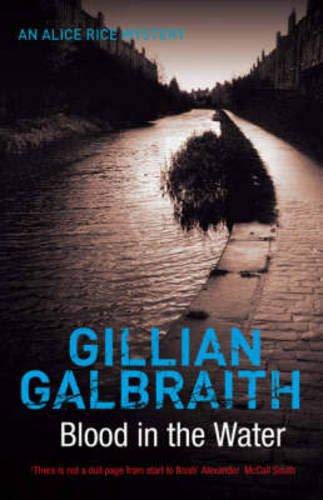 Blood in the Water: An Alice Rice Mystery - Galbraith, Gillian