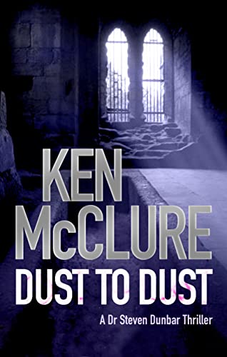 Beispielbild fr Dust to Dust (Dr Steven Dunbar 8): A Dr. Steven Dunbar Thriller zum Verkauf von WorldofBooks