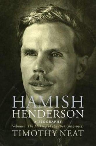 Stock image for Hamish Henderson: v. 1: The Making of the Poet 1919-53 for sale by St Paul's Bookshop P.B.F.A.