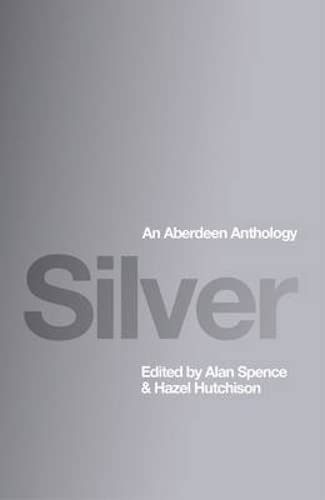 Imagen de archivo de Silver: An Aberdeen Anthology a la venta por WorldofBooks